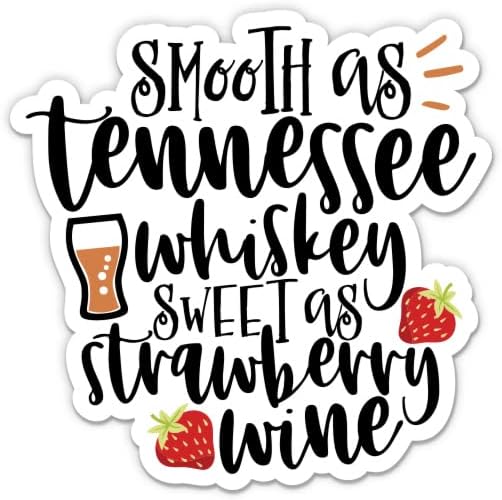 Çilek Şarabı kadar Tatlı Tennessee Viskisi kadar Pürüzsüz Çıkartmalar - 2 Paket 3 Çıkartma-Araba, Telefon, Su Şişesi, Dizüstü